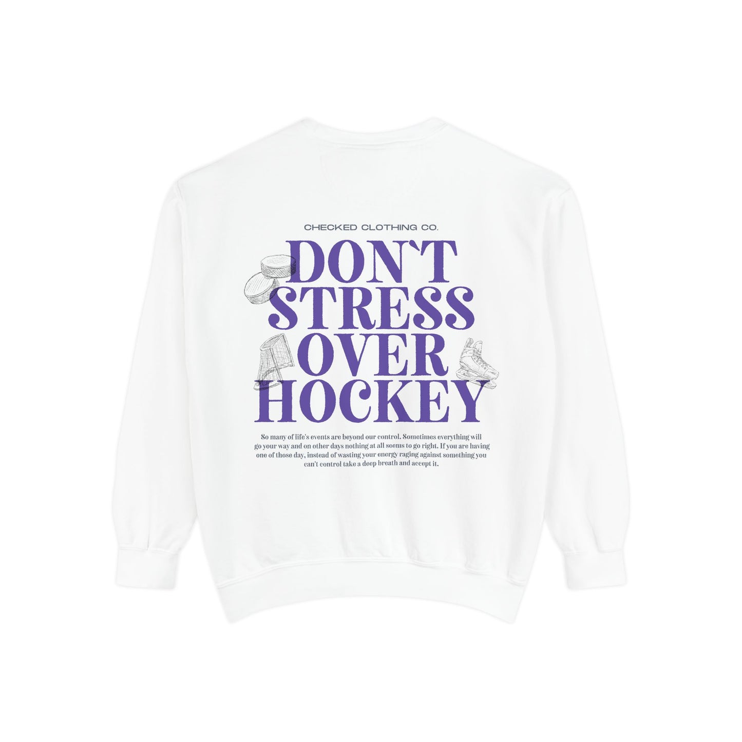 Don’t Stress Over Hockey - Comfort Colors Crewneck