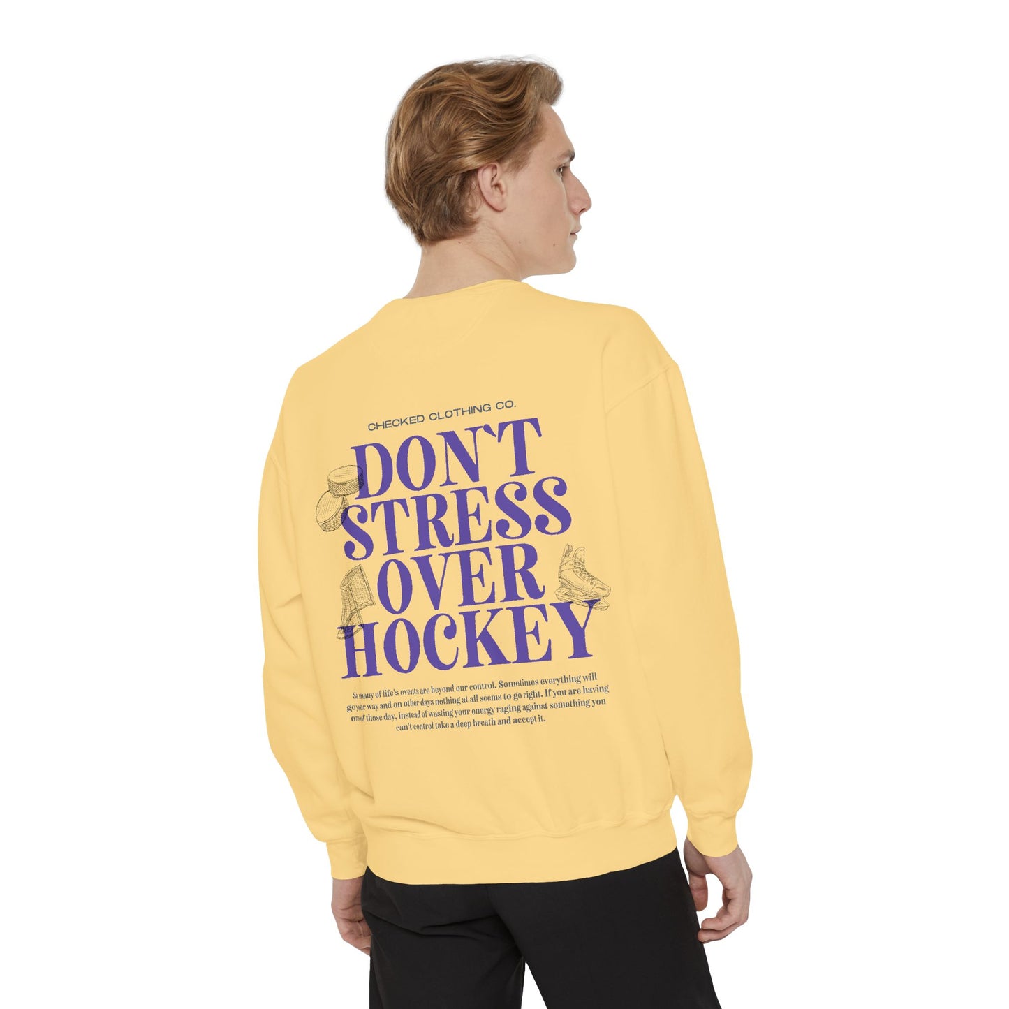 Don’t Stress Over Hockey - Comfort Colors Crewneck