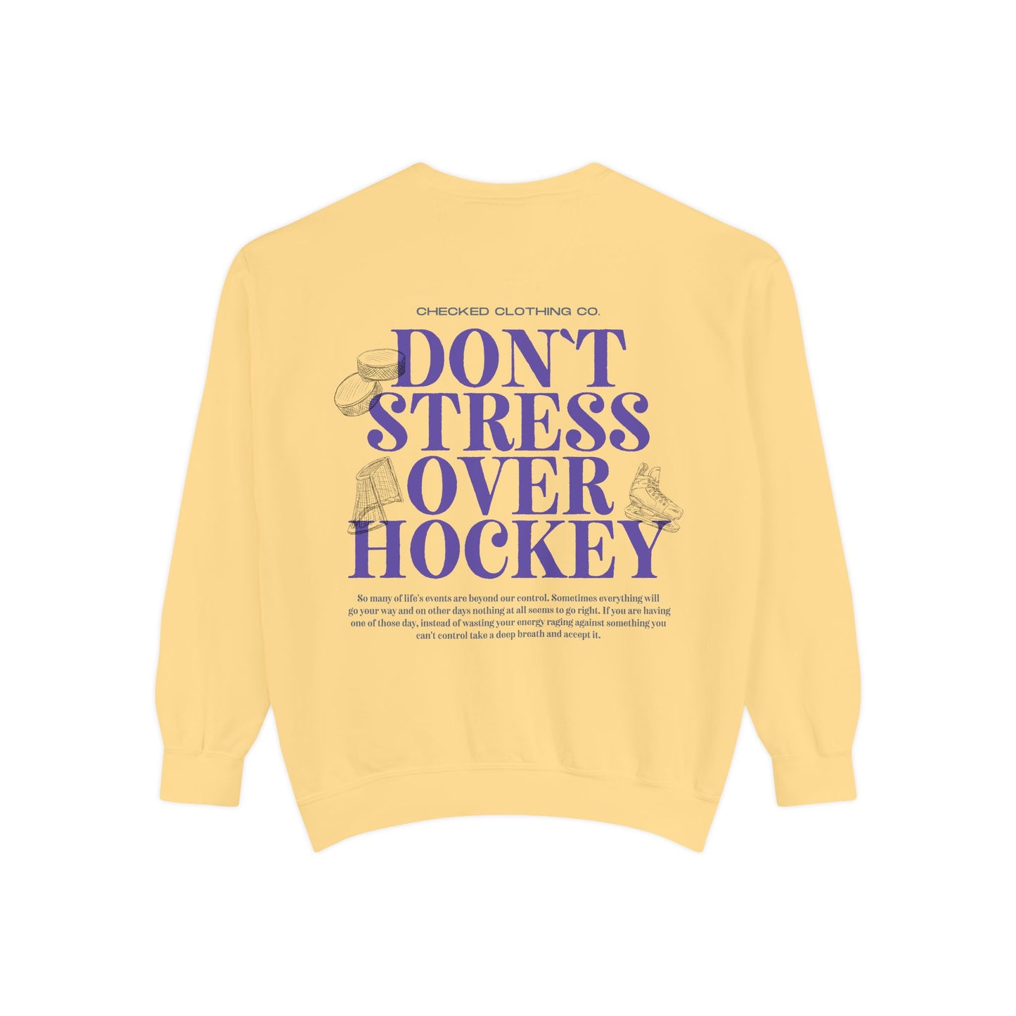 Don’t Stress Over Hockey - Comfort Colors Crewneck