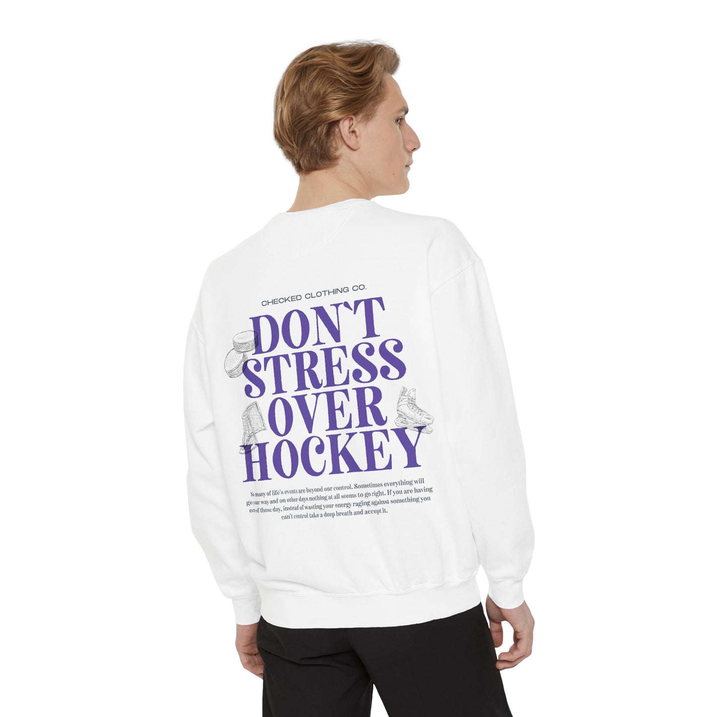 Don’t Stress Over Hockey - Comfort Colors Crewneck