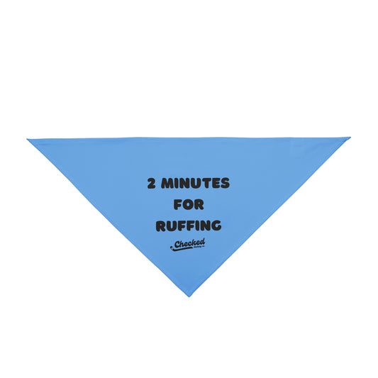 2 Minutes for Ruffing Pet Bandana